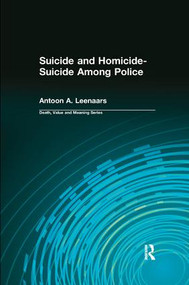 Suicide and Homicide-Suicide Among Police by Antoon Leenaars, Dale Lund, 9780415784726