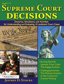 Supreme Court Decisions (Scenarios, Simulations, and Activities for Understanding and Evaluating 14 Landmark Court Cases (Grades 7-12)) by Jeffrey D. Stocks, 9781593632977