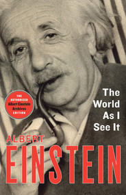 The World As I See It by Albert Einstein, Neil Berger, 9781453204986