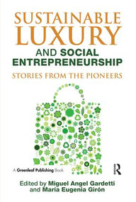 Sustainable Luxury and Social Entrepreneurship (Stories from the Pioneers) - 9781783530632 by Miguel Angel Gardetti, María Eugenia Girón, 9781783530632