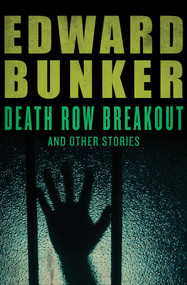 Death Row Breakout (And Other Stories) by Edward Bunker, 9781453236734