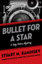 Bullet for a Star by Stuart M. Kaminsky, 9781453236802