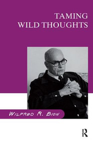 Taming Wild Thoughts - 9781855751682 by Wilfred R. Bion, 9781855751682