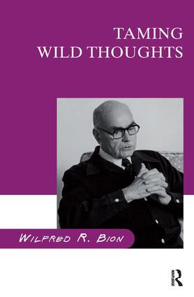Taming Wild Thoughts - 9781855751682 by Wilfred R. Bion, 9781855751682
