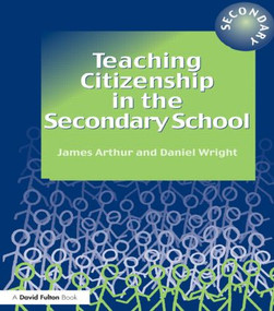 Teaching Citizenship in the Secondary School by James Arthur, Daniel Wright, 9781853467448