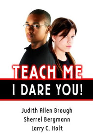 Teach Me, I Dare You! - 9781596670181 by Judith Brough, Sherrell Bergmann, Larry Holt, 9781596670181
