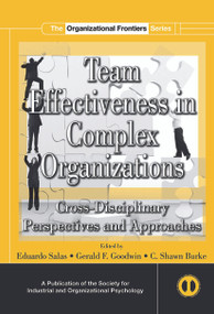 Team Effectiveness In Complex Organizations (Cross-Disciplinary Perspectives and Approaches) - 9780415654357 by Eduardo Salas, Gerald F. Goodwin, C. Shawn Burke, 9780415654357