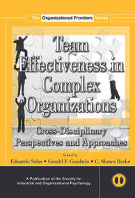 Team Effectiveness In Complex Organizations (Cross-Disciplinary Perspectives and Approaches) - 9780415654357 by Eduardo Salas, Gerald F. Goodwin, C. Shawn Burke, 9780415654357