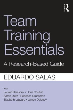 Team Training Essentials (A Research-Based Guide) - 9781138814226 by Eduardo Salas, 9781138814226