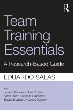 Team Training Essentials (A Research-Based Guide) - 9781138814226 by Eduardo Salas, 9781138814226