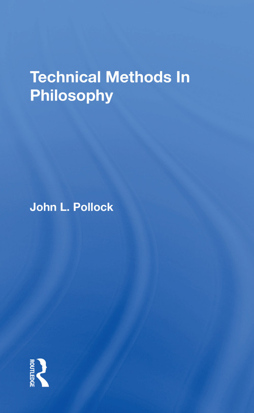 Technical Methods In Philosophy - 9780367305031 by John Pollock, 9780367305031