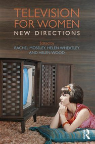 Television for Women (New Directions) - 9781138914292 by Rachel Moseley, Helen Wheatley, Helen Wood, 9781138914292