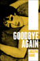 Goodbye Again - 9781480425743 by Joseph Hone, 9781480425743