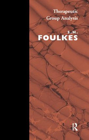 Therapeutic Group Analysis - 9780946439096 by S.H. Foulkes, 9780946439096