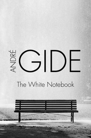 The White Notebook by André Gide, Wade Baskin, 9781480443860