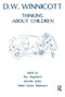 Thinking About Children - 9781855751279 by Donald W. Winnicott, 9781855751279