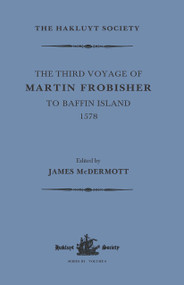 The Third Voyage of Martin Frobisher to Baffin Island, 1578 - 9781032319315 by James McDermott, 9781032319315