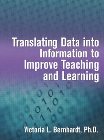 Translating Data into Information to Improve Teaching and Learning - 9781596670617 by Victoria L Bernhardt, 9781596670617