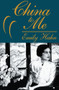 China to Me (A Partial Autobiography) by Emily Hahn, Emily Hahn, 9781497638266