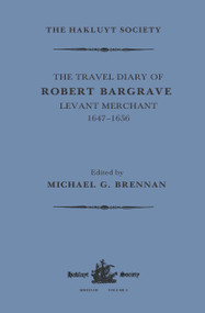 The Travel Diary of Robert Bargrave Levant Merchant (1647-1656) by Richard Bargrave, Michael Brennan, 9781032319438
