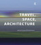 Travel, Space, Architecture - 9781138246676 by Miodrag Mitrasinovic, Jilly Traganou, 9781138246676
