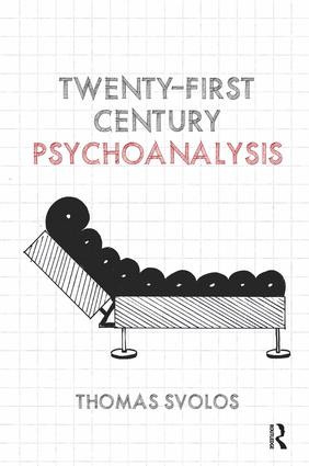 Twenty-First Century Psychoanalysis - 9781782205036 by Thomas Svolos, 9781782205036