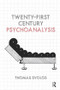 Twenty-First Century Psychoanalysis - 9781782205036 by Thomas Svolos, 9781782205036