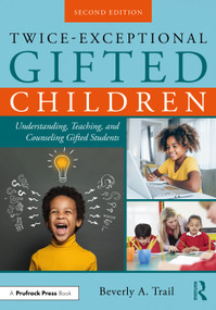 Twice-Exceptional Gifted Children (Understanding, Teaching, and Counseling Gifted Students) by Beverly A. Trail, 9781032198606