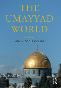 The Umayyad World by Andrew Marsham, 9780367564445