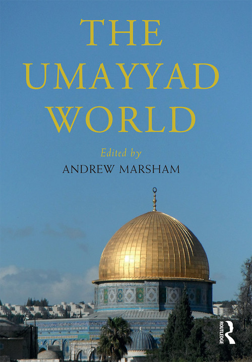 The Umayyad World by Andrew Marsham, 9780367564445