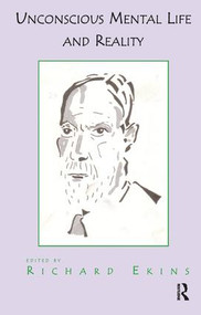 Unconscious Mental Life and Reality - 9781855751972 by Richard Ekins, 9781855751972