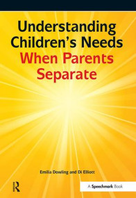 Understanding Childrens Needs When Parents Separate by Emilia Dowling, 9780863889066