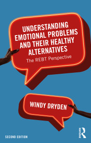 Understanding Emotional Problems and their Healthy Alternatives (The REBT Perspective) - 9781032067063 by Windy Dryden, 9781032067063