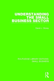 Understanding The Small Business Sector - 9781138683815 by David J. Storey, 9781138683815