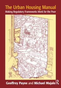 The Urban Housing Manual (Making Regulatory Frameworks Work for the Poor) - 9781844071487 by Geoffrey Payne, Michael Majale, 9781844071487
