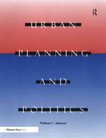 Urban Planning and Politics - 9781884829147 by William Johnson, 9781884829147