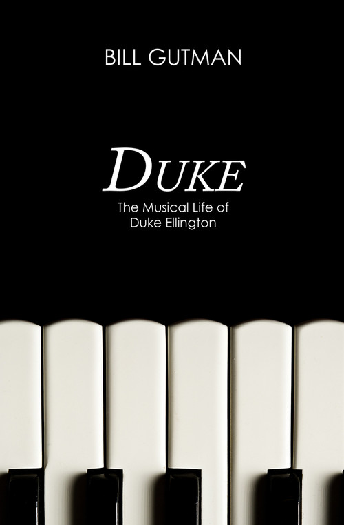 Duke (The Musical Life of Duke Ellington) by Bill Gutman, Bill Gutman, 9781497643635