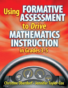 Using Formative Assessment to Drive Mathematics Instruction in Grades 3-5 - 9781596671904 by Jennifer Taylor-Cox, Christine Oberdorf, 9781596671904