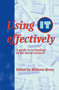 Using IT Effectively (A Guide to Technology in the Social Sciences) by Millsom Henry, 9781857287950