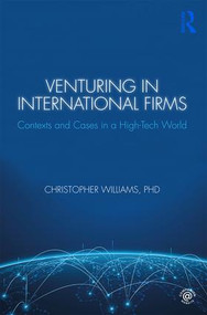 Venturing in International Firms (Contexts and Cases in a High-Tech World) by Christopher Williams, 9781138731394