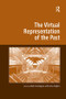 The Virtual Representation of the Past - 9781138259959 by Mark Greengrass, Lorna Hughes, 9781138259959