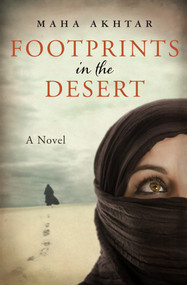 Footprints in the Desert (A Novel) by Maha Akhtar, 9781497690394