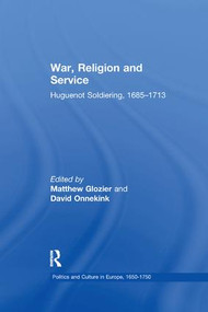 War, Religion and Service (Huguenot Soldiering, 1685-1713) - 9781138275751 by Matthew Glozier, David Onnekink, 9781138275751
