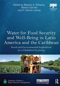 Water for Food Security and Well-being in Latin America and the Caribbean - 9781138618237 by Bárbara A. Willaarts, Alberto Garrido, M. Ramón Llamas, 9781138618237