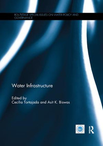 Water Infrastructure - 9781138085749 by Cecilia Tortajada, Asit Biswas, 9781138085749