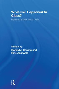 Whatever Happened to Class? (Reflections from South Asia) - 9781138987067 by Rina Agarwala, Ronald J. Herring, 9781138987067