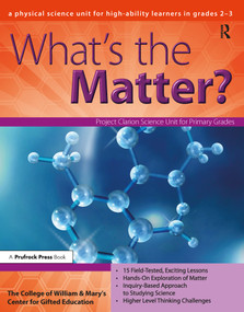 What's the Matter? (A Physical Science Unit for High-Ability Learners in Grades 2-3) by Clg Of William And Mary/Ctr Gift Ed, 9781593633288
