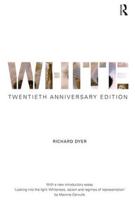 White (Twentieth Anniversary Edition) - 9781138683044 by Richard Dyer, 9781138683044