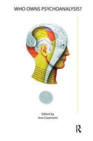 Who Owns Psychoanalysis? - 9781855753709 by Ann Casement, 9781855753709