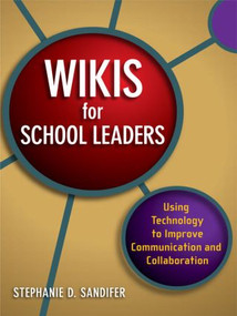 Wikis for School Leaders (Using Technology to Improve Communication and Collaboration) - 9781596671843 by Stephanie Sandifer, 9781596671843
